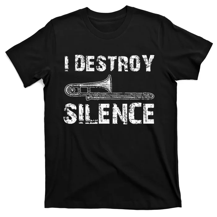 I Destroy Silence Funny Trombone Marching Band T-Shirt