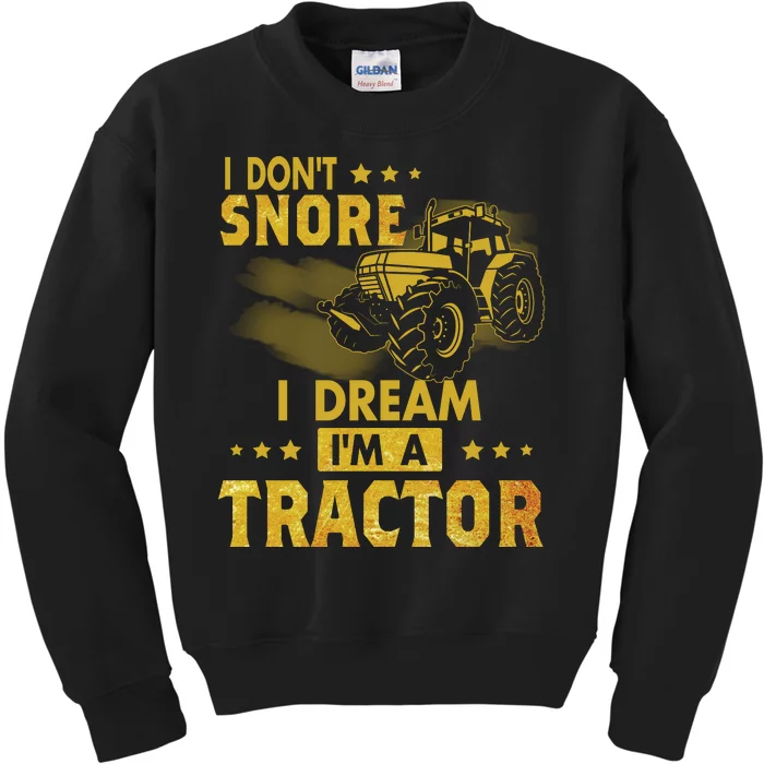 I Don't Snore I Dream I'm A Tractor Funny Gift For Dad Kids Sweatshirt