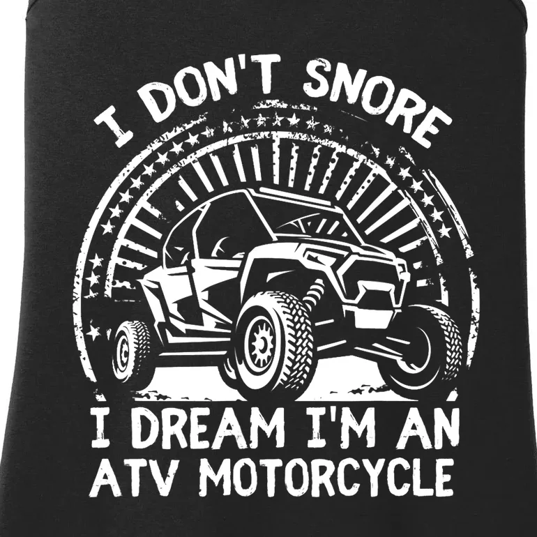 I Don't Snore I Dream I'm An ATV Motorcycle 4x4 Quad Lover Ladies Essential Tank