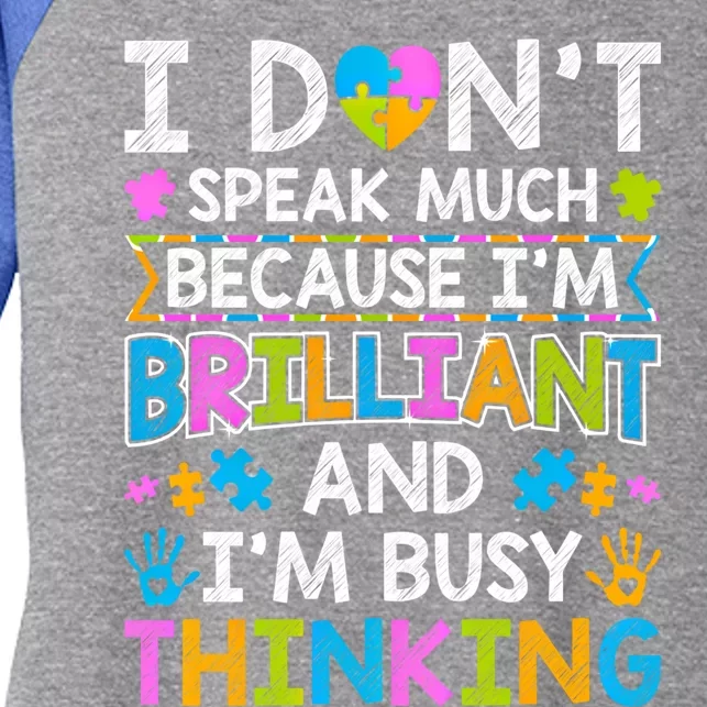 I DonT Speak Much Because IM Brilliant Autism Awareness Gift Women's Tri-Blend 3/4-Sleeve Raglan Shirt