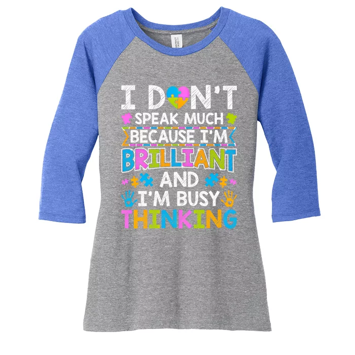 I DonT Speak Much Because IM Brilliant Autism Awareness Gift Women's Tri-Blend 3/4-Sleeve Raglan Shirt