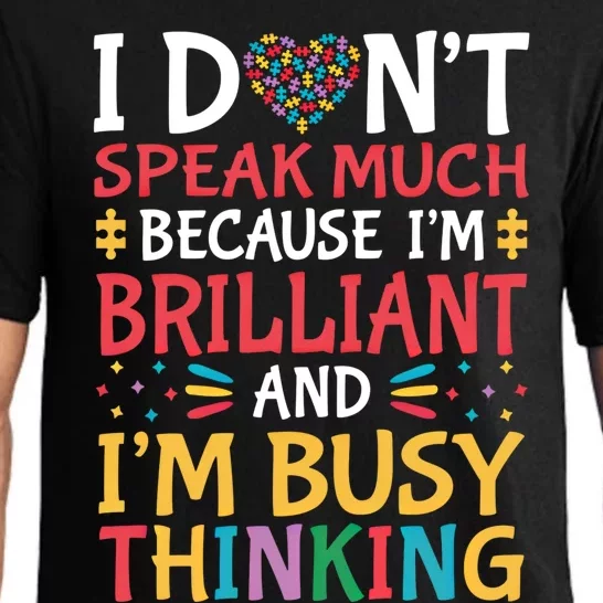 I DonT Speak Much Because IM Brilliant Autism Awareness Gift Pajama Set