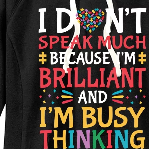 I DonT Speak Much Because IM Brilliant Autism Awareness Gift Women's Fleece Hoodie