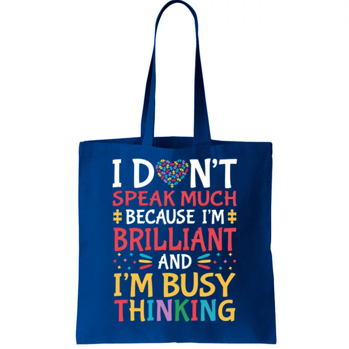 I DonT Speak Much Because IM Brilliant Autism Awareness Gift Tote Bag