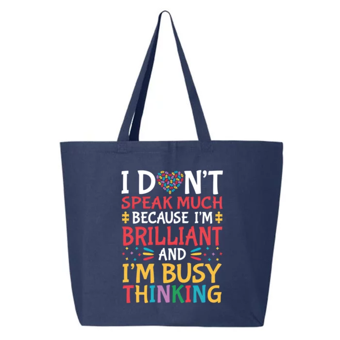 I DonT Speak Much Because IM Brilliant Autism Awareness Gift 25L Jumbo Tote