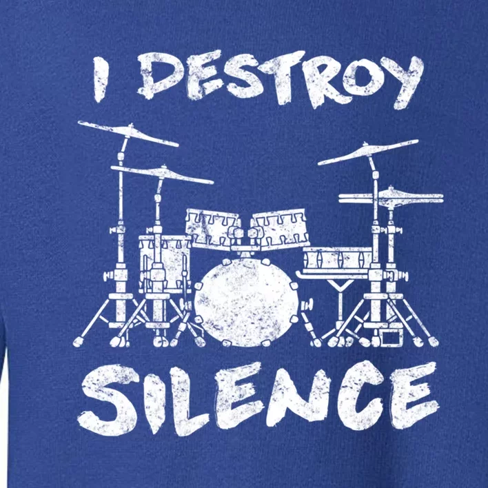 I Destroy Silence Drummer Gift Toddler Sweatshirt