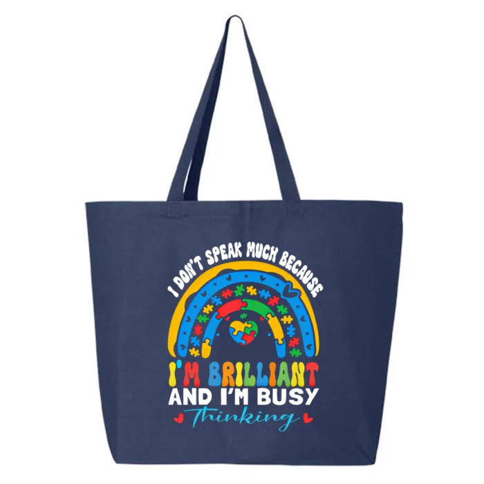 I DonT Speak Much Because IM Brilliant Autistic Autism Gift 25L Jumbo Tote