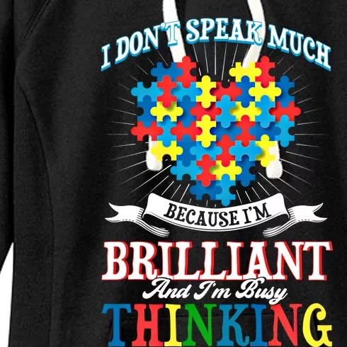 I DonT Speak Much Because IM Brilliant I DonT Speak Much Gift Women's Fleece Hoodie