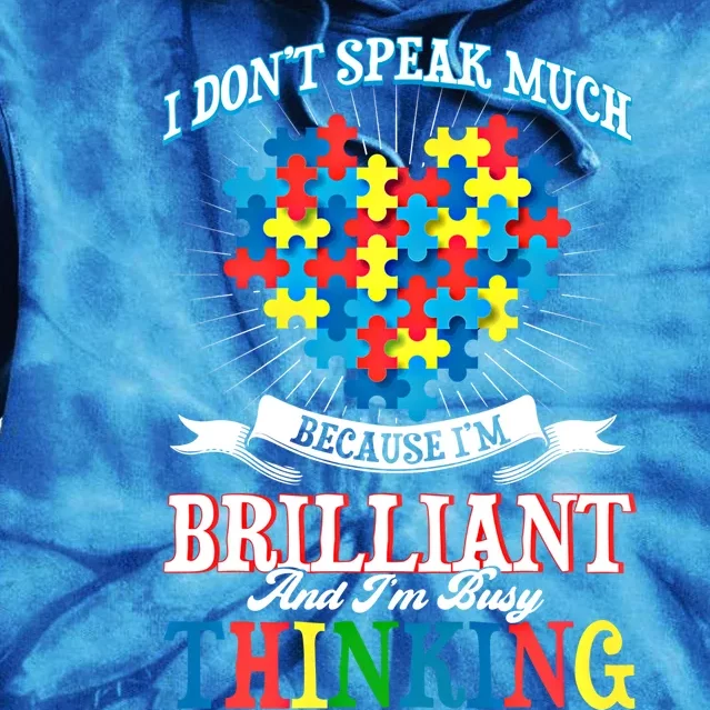 I DonT Speak Much Because IM Brilliant I DonT Speak Much Gift Tie Dye Hoodie