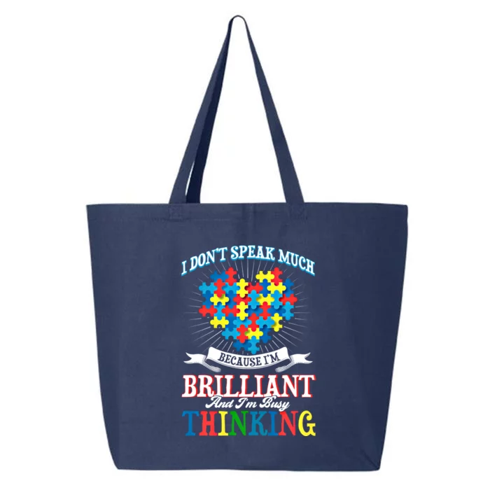 I DonT Speak Much Because IM Brilliant I DonT Speak Much Gift 25L Jumbo Tote