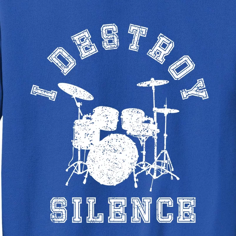 I Destroy Silence Drums Gift Drummer Rock Band Music Fan Tall Sweatshirt