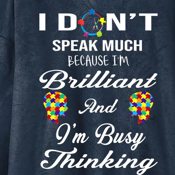 I DonT Speak Much Brilliant Thinking Autistic Autism Cute Gift Hooded Wearable Blanket