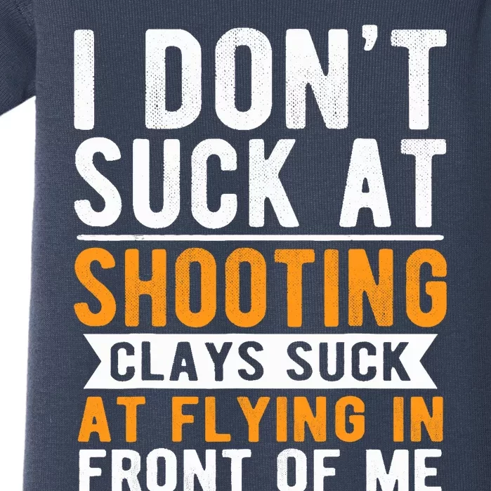 I Dont Suck At Shooting Skeet Trap Funny Clay Pigeon Baby Bodysuit