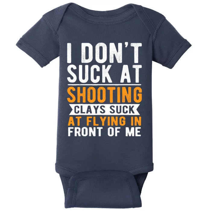 I Dont Suck At Shooting Skeet Trap Funny Clay Pigeon Baby Bodysuit