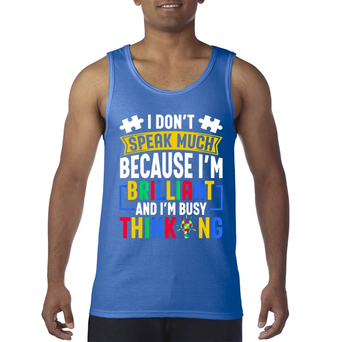 I Don’T Speak Much I’M Brilliant And I’M Busy Thinking Cool Gift Tank Top