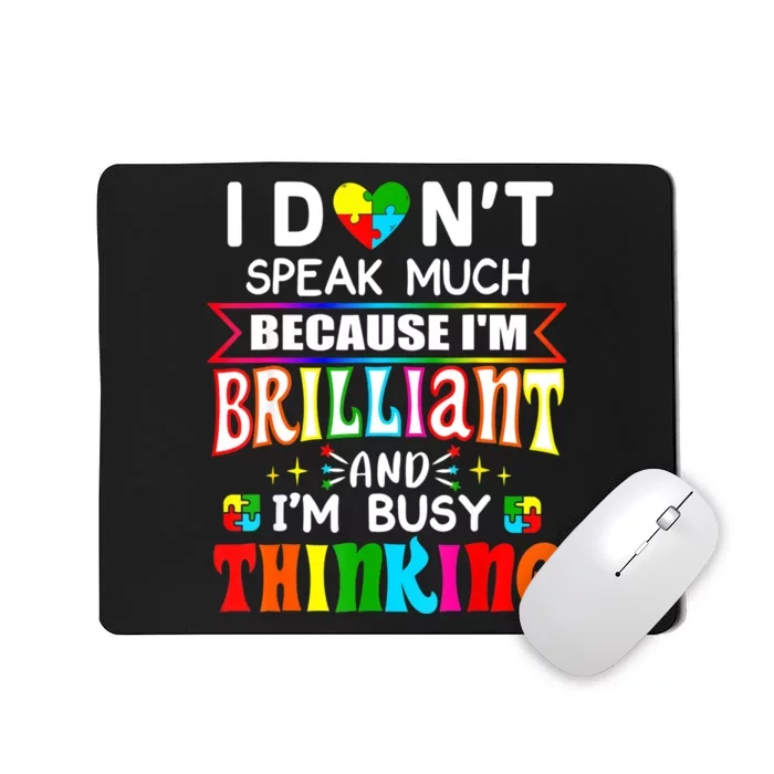 I Dont Speak Much Brilliant Autism Autistic Gift Mousepad