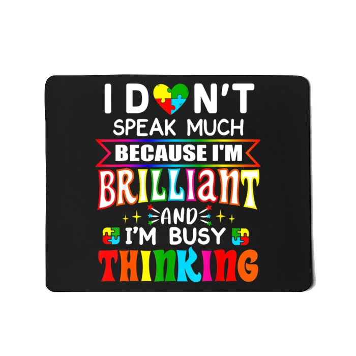 I Dont Speak Much Brilliant Autism Autistic Gift Mousepad