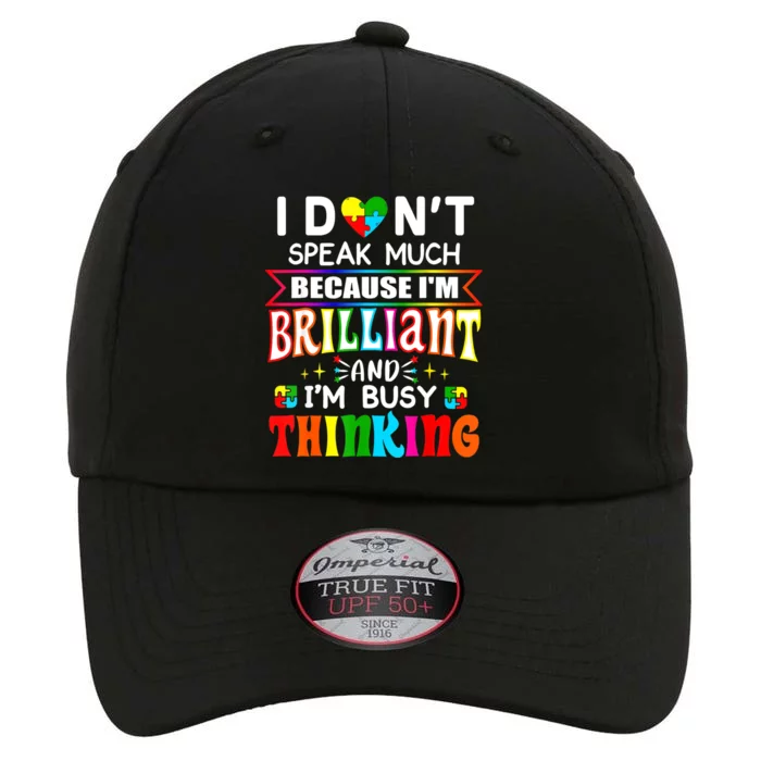 I Dont Speak Much Brilliant Autism Autistic Gift The Original Performance Cap