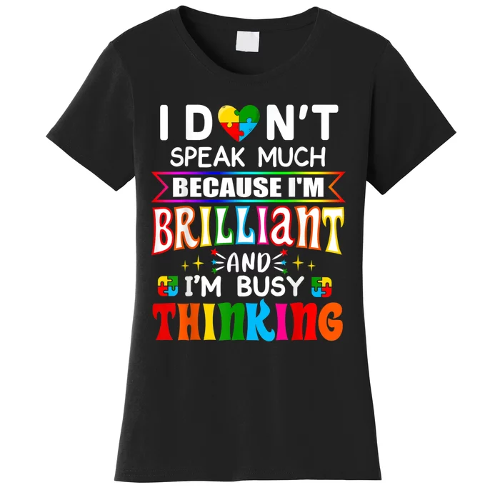 I Dont Speak Much Brilliant Autism Autistic Boys Girls Gift Women's T-Shirt