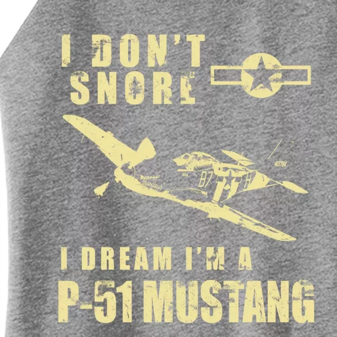 I Dont Snore I Dream Im A P51 Mustang Funny Ww2 Airplane Gift Women’s Perfect Tri Rocker Tank