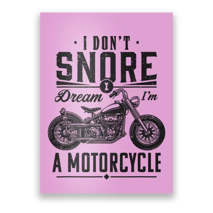 I DonT Snore I Dream IM A Motorcycle Poster