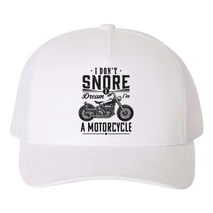 I DonT Snore I Dream IM A Motorcycle Yupoong Adult 5-Panel Trucker Hat