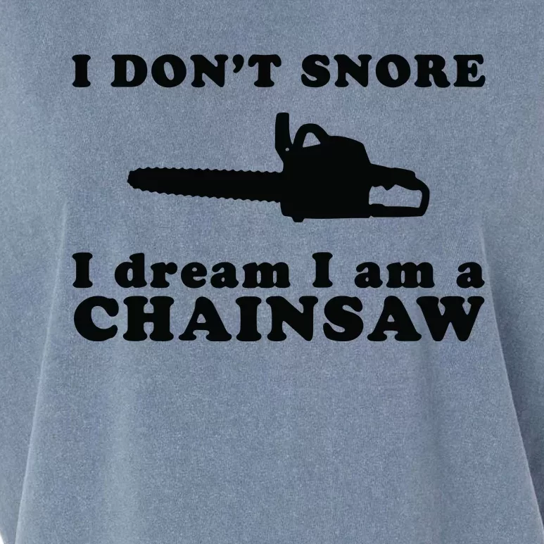 I Don't Snore I Dream I Am A Chainsaw Lumberjack Garment-Dyed Women's Muscle Tee