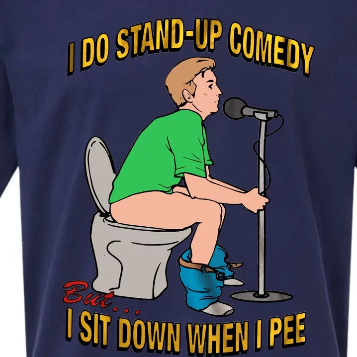 I Do Stand Up Comedy But I Sit Down When I Pee Funny Sueded Cloud Jersey T-Shirt