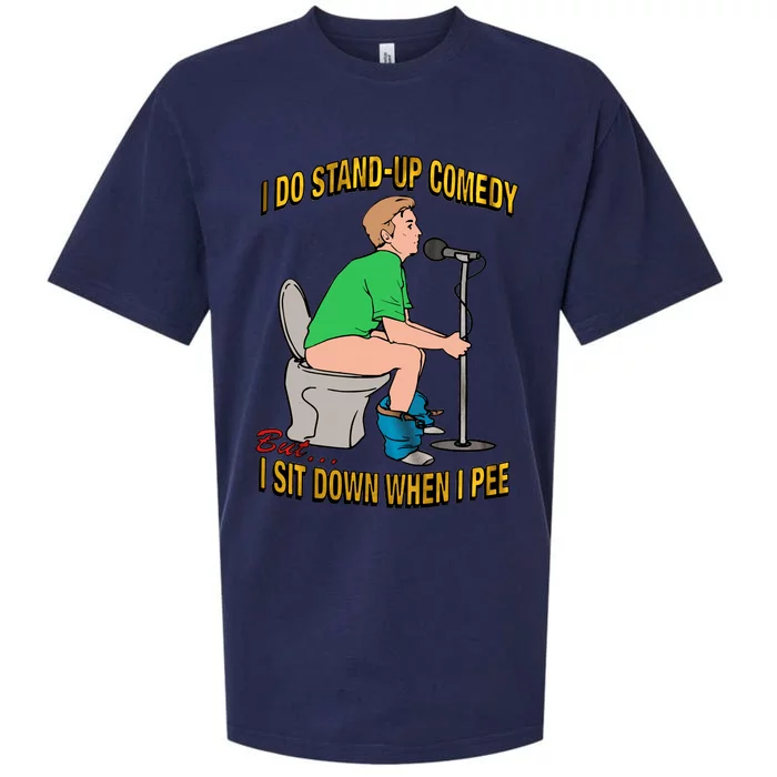 I Do Stand Up Comedy But I Sit Down When I Pee Funny Sueded Cloud Jersey T-Shirt