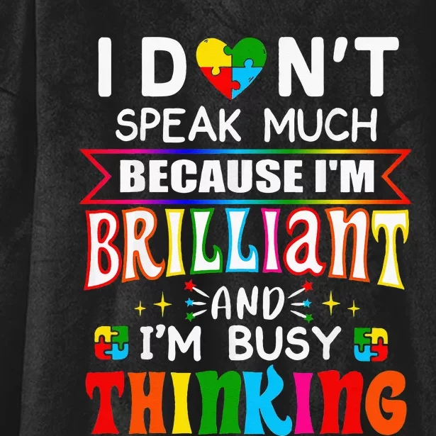 I Dont Speak Much Brilliant Autism Autistic Gift Hooded Wearable Blanket