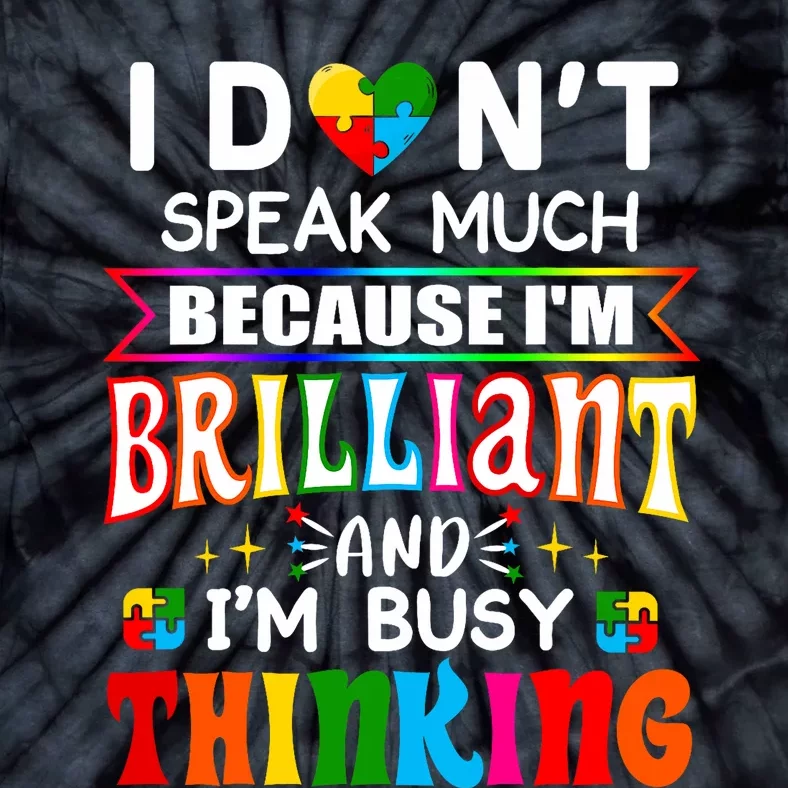 I Dont Speak Much Brilliant Autism Autistic Tie-Dye T-Shirt