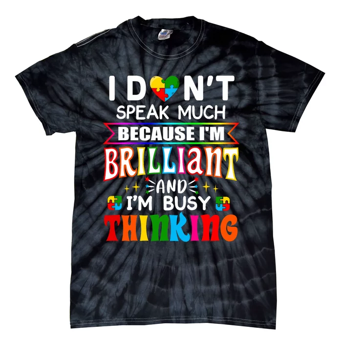 I Dont Speak Much Brilliant Autism Autistic Tie-Dye T-Shirt