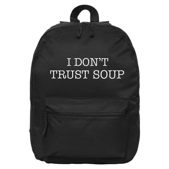 I DonT Trust Soup 16 in Basic Backpack