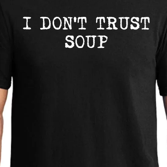 I Dont Trust Soup Funny Soup Soup Lovers Pajama Set