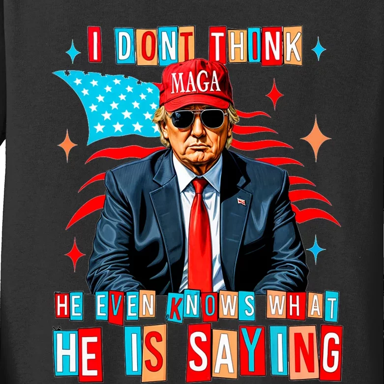 I Don’T Think He Even Knows What He Is Saying Biden Trump Kids Long Sleeve Shirt