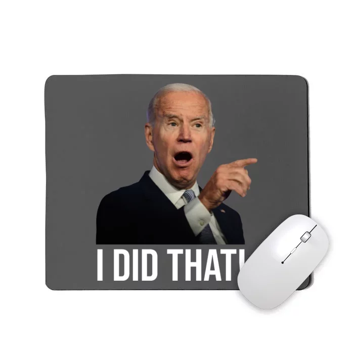 I Did That Funny Joe Biden Mousepad