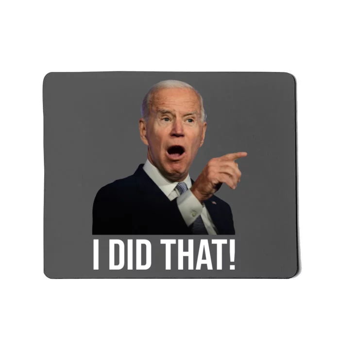 I Did That Funny Joe Biden Mousepad