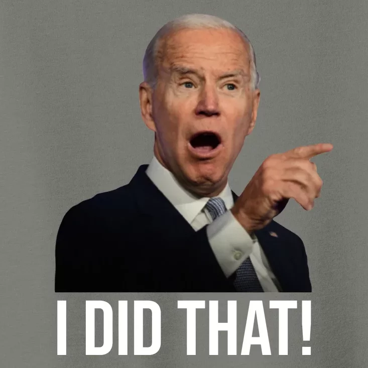 I Did That Funny Joe Biden Toddler T-Shirt