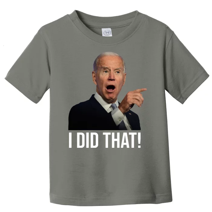 I Did That Funny Joe Biden Toddler T-Shirt