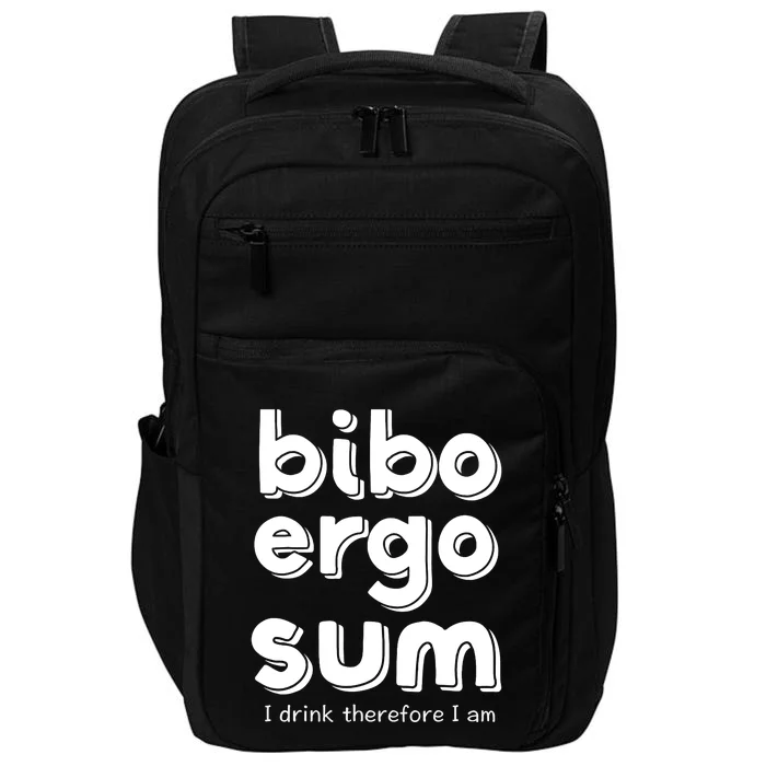 I Drink Therefore I Am Bibo Ergo Sum Philosophy Impact Tech Backpack