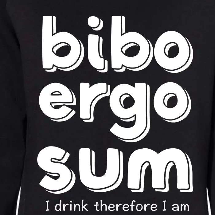 I Drink Therefore I Am Bibo Ergo Sum Philosophy Womens California Wash Sweatshirt