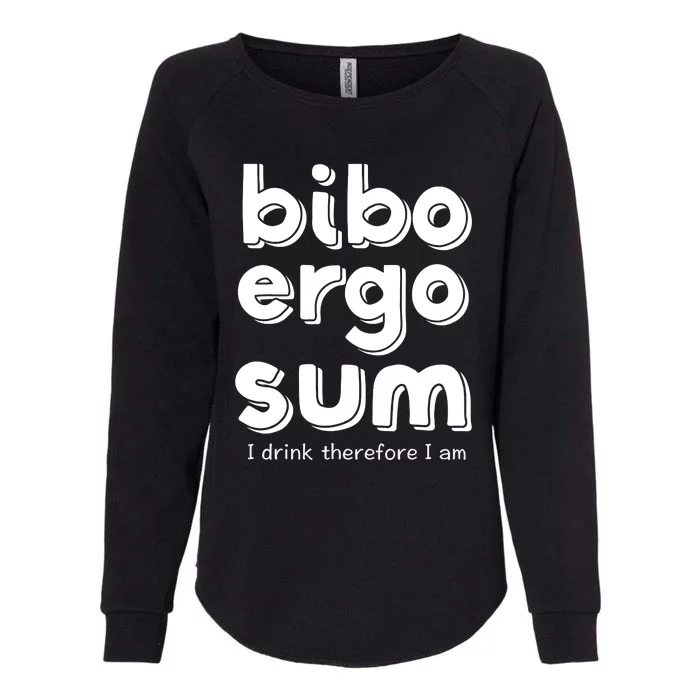 I Drink Therefore I Am Bibo Ergo Sum Philosophy Womens California Wash Sweatshirt