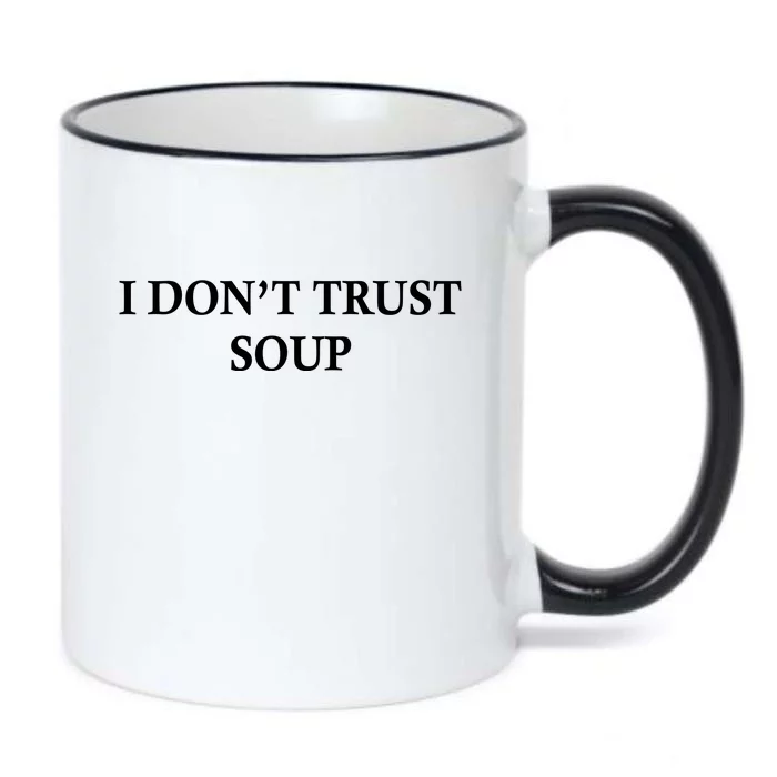 I DonT Trust Soup Funny Soup Lovers Meme Black Color Changing Mug