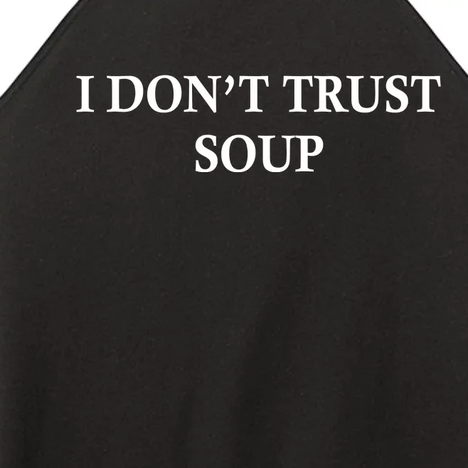 I DonT Trust Soup Funny Soup Lovers Meme Women’s Perfect Tri Rocker Tank