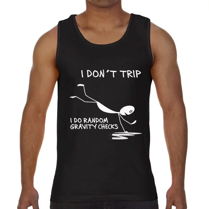 I DonT Trip I Do Random Gravity Checks Funny Saying Comfort Colors® Tank Top