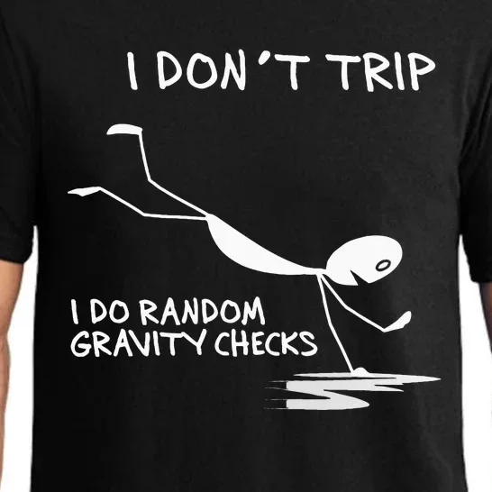 I DonT Trip I Do Random Gravity Checks Funny Saying Pajama Set