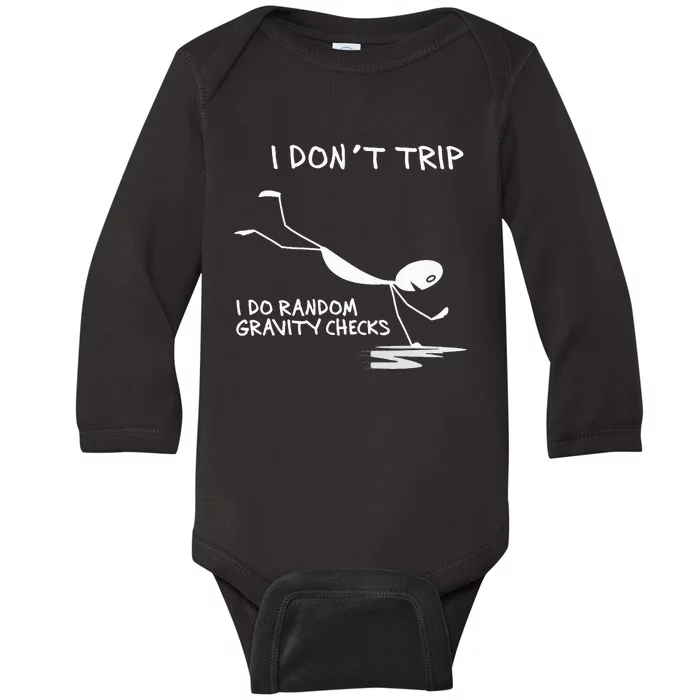 I DonT Trip I Do Random Gravity Checks Funny Saying Baby Long Sleeve Bodysuit