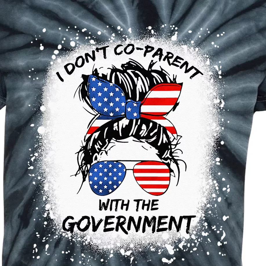 I Don T Coparent With The Government Kids Tie-Dye T-Shirt