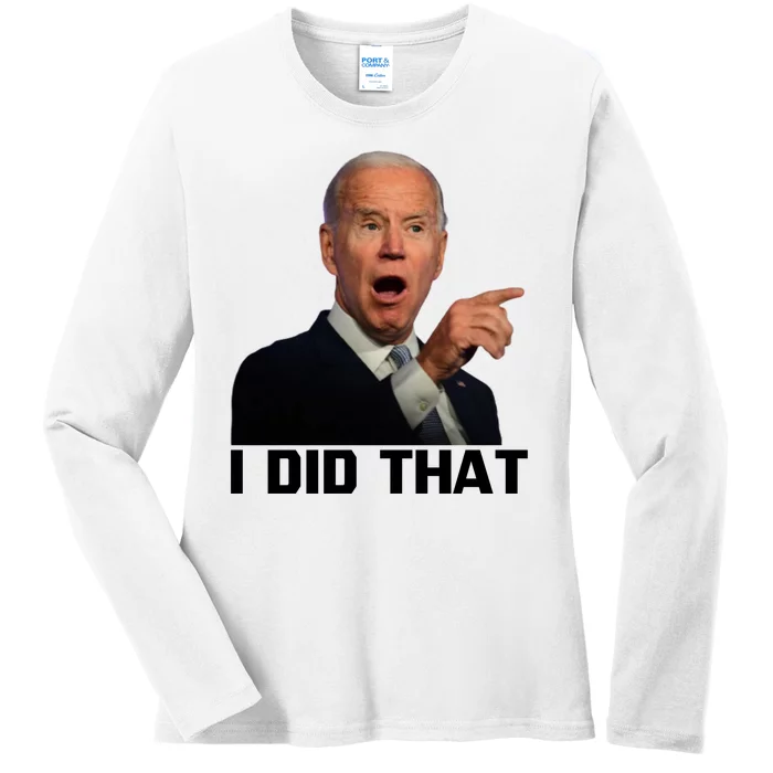 I Did That Joe Biden Ladies Long Sleeve Shirt