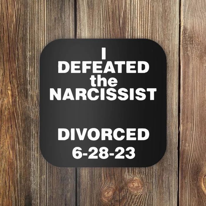 I Defeated The Narcissist Divorced 6 28 23 Coaster